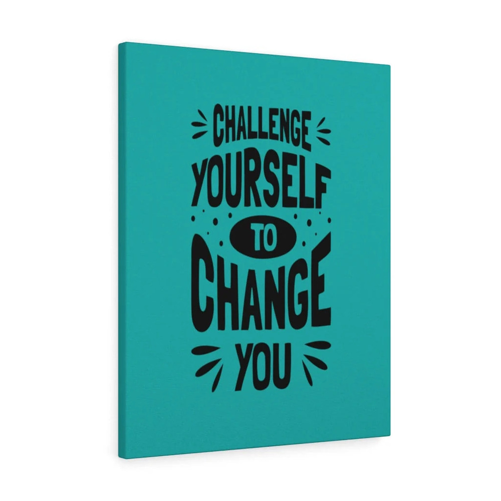 Inspirational Wall Art Challenge Yourself To Change You Wall Art Motivation for